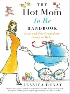 cover image of The Hot Mom to Be Handbook
